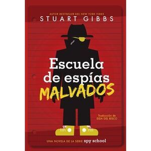 Escuela de Espías Malvados (Evil Spy School) -- Stuart Gibbs